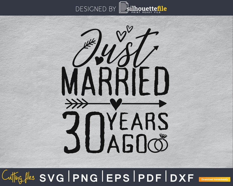 Just married 30 years ago SVG PNG digital cut cutting files