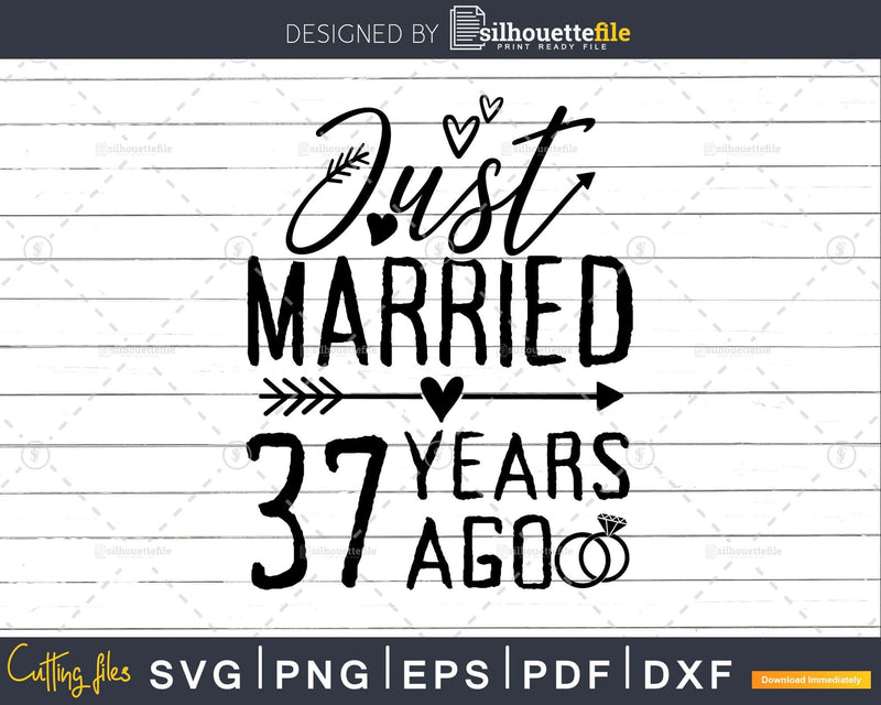 Just married 37 years ago Wedding Anniversary svg png dxf