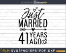 Just married 41 years ago Wedding Anniversary svg png