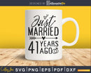Just married 41 years ago Wedding Anniversary svg png