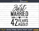 Just married 42 years ago Wedding Anniversary svg png