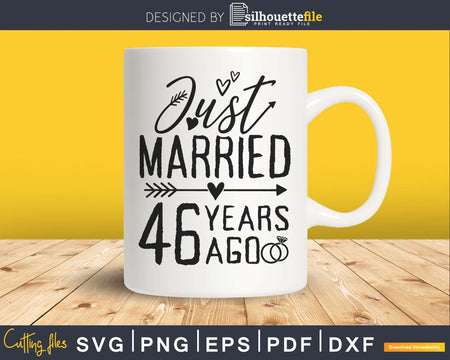 Just married 46 years ago Wedding Anniversary svg png dxf