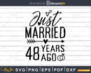 Just married 48 years ago Wedding Anniversary svg png dxf