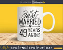 Just married 49 years ago Wedding Anniversary svg png