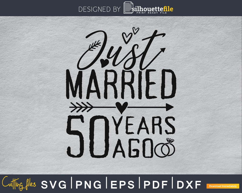 Just married 50 years ago SVG PNG digital cut cutting files