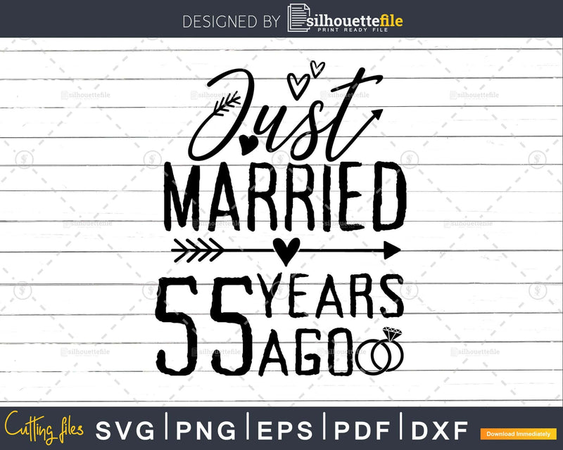 Just married 55 years ago Wedding Anniversary svg png dxf