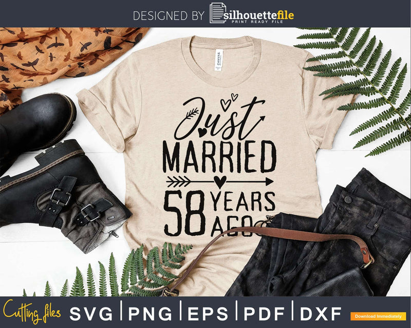Just married 58 years ago Wedding Anniversary svg png dxf