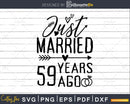 Just married 59 years ago Wedding Anniversary svg png dxf