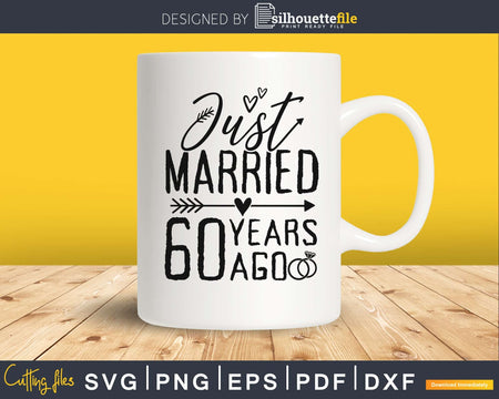 Just married 60 years ago SVG PNG digital cut cutting files