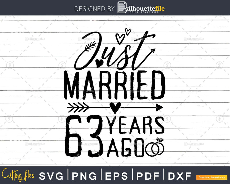 Just married 63 years ago Wedding Anniversary svg png dxf