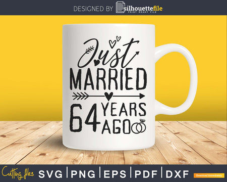 Just married 64 years ago Wedding Anniversary svg png dxf