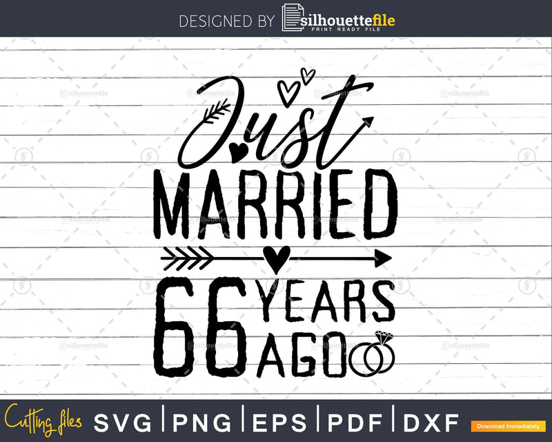 Just married 66 years ago Wedding Anniversary svg dxf