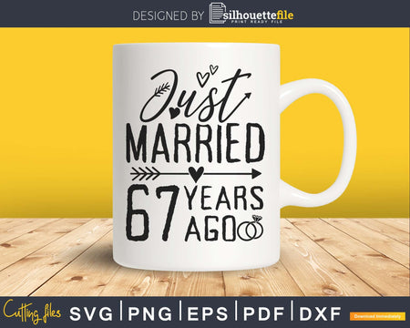 Just married 67 years ago Wedding Anniversary svg png dxf