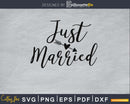 Just Married wedding svg png digital file