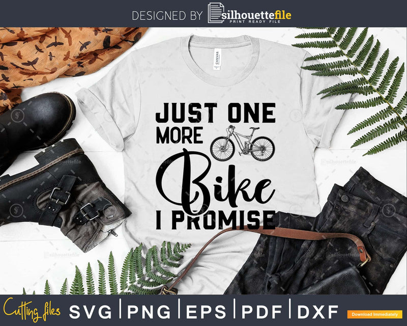 Just One More Bike I Promise Cycling svg design printable