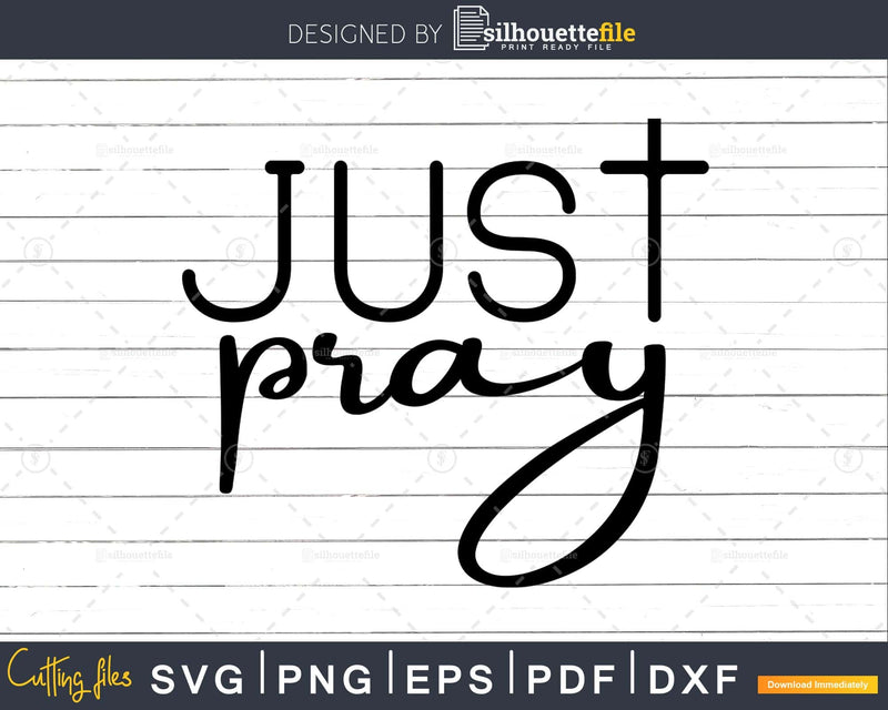 Just Pray Christian svg design crciut digital cutting file