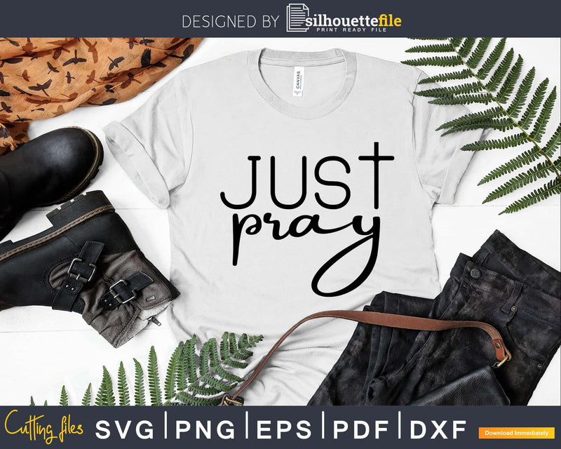 Just Pray Christian svg design crciut digital cutting file