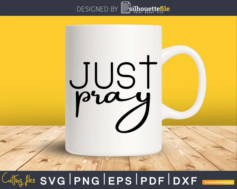 Just Pray Christian svg design crciut digital cutting file