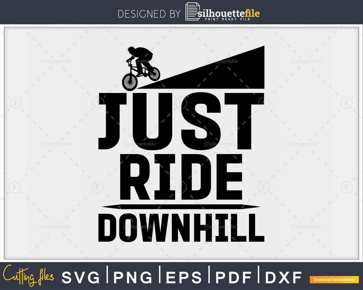 mountainbike svg Just Ride Downhill Tee Mountain Bike svg design cricut