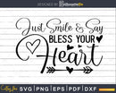 Just Smile and Say Bless Your Heart Svg Funny Cricut Files