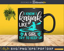 Kayak Girl Canoe Boating Kayaking Svg Dxf Digital Cut Files