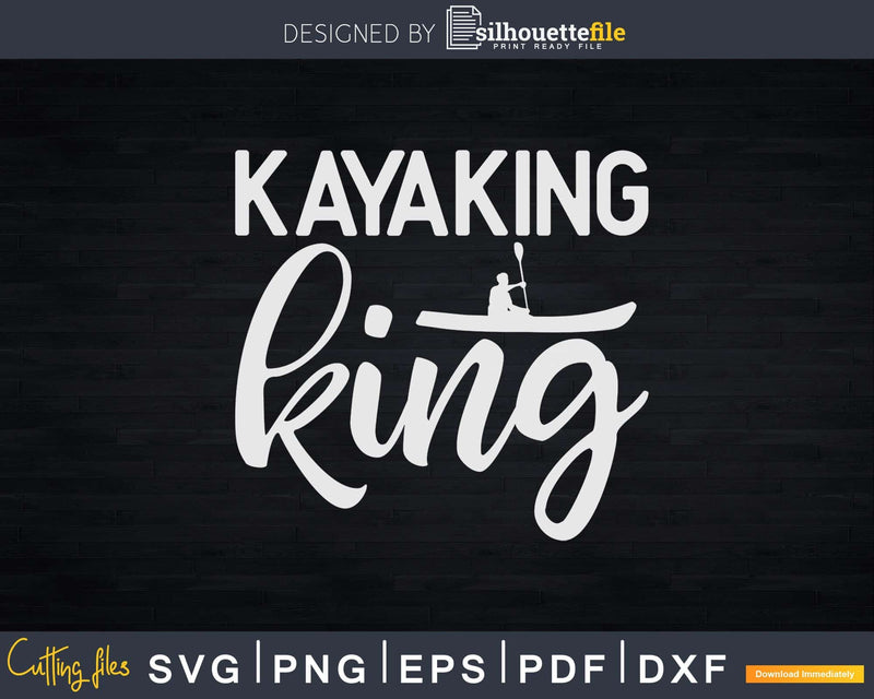 Kayaking King Svg Dxf Digital Cut Files