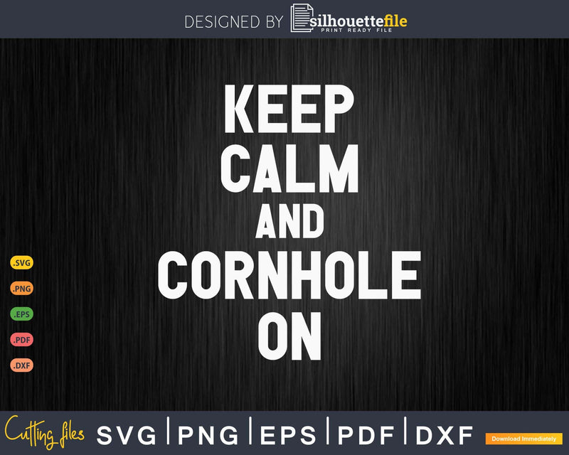 Keep Calm And Cornhole