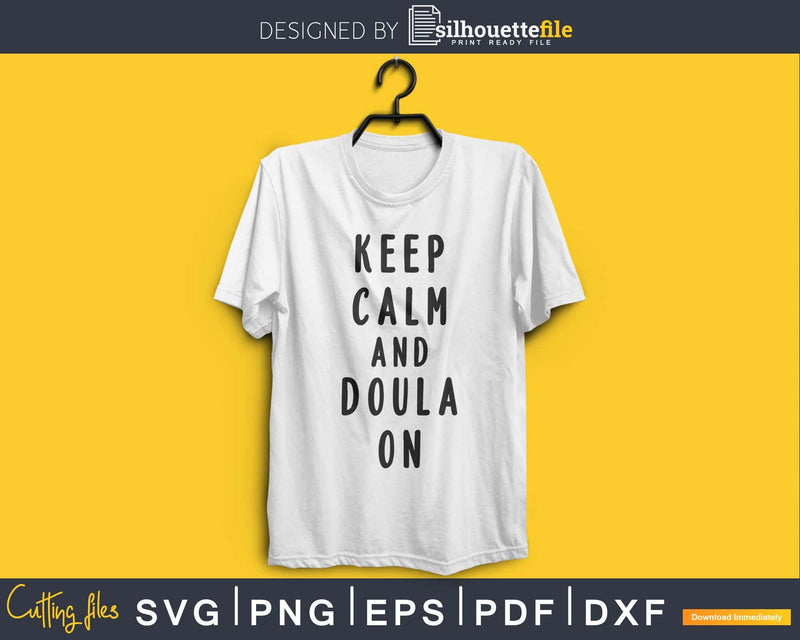 Keep Calm and Doula On cricut cut download files