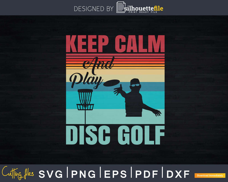 Keep Calm And Play Disc Golf Frisbee Svg T-shirt Design