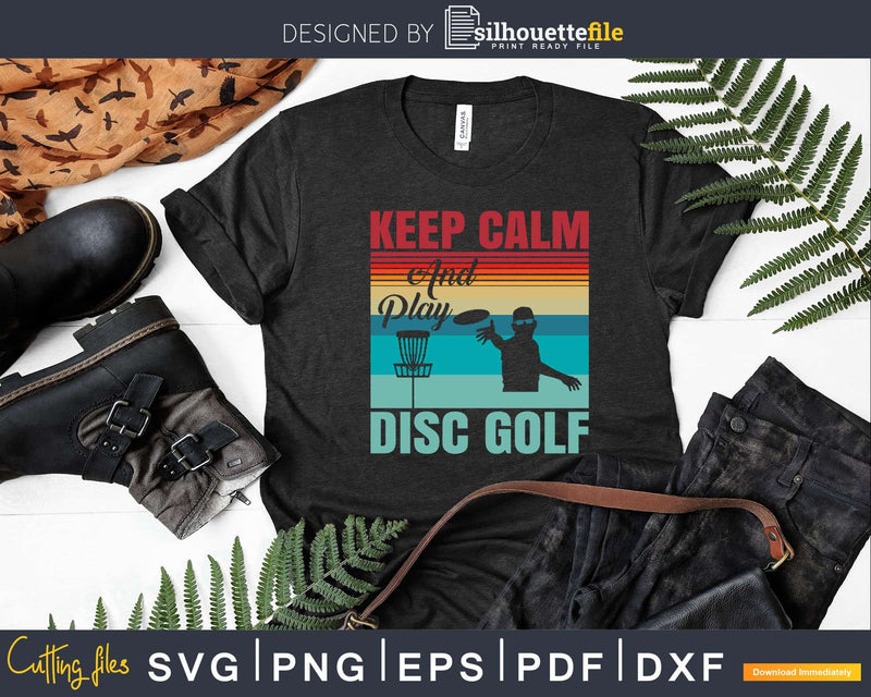 Keep Calm And Play Disc Golf Frisbee Svg T-shirt Design