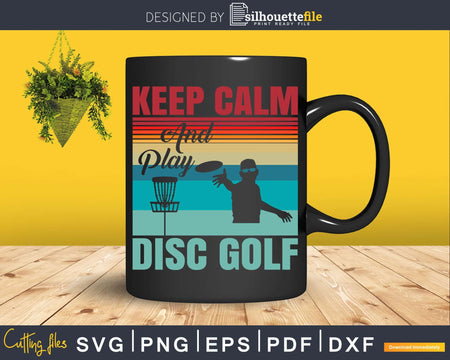 Keep Calm And Play Disc Golf Frisbee Svg T-shirt Design