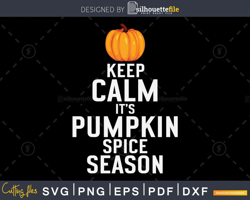 Keep calm it’s pumpkin thanksgiving svg cricut printable