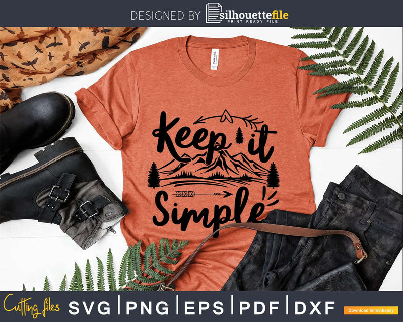 Keep it simple SVG Funny camping svg inspirational cut file,