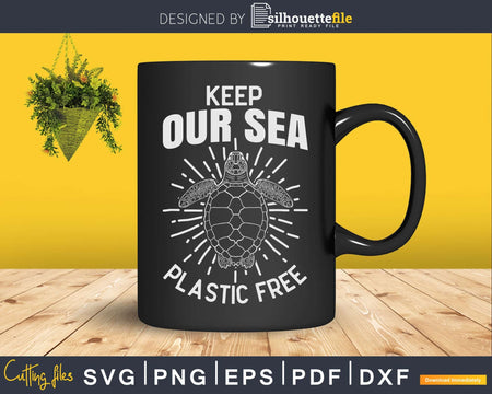 Keep Our Sea Plastic Free Turtles Lover Svg Png Cut Files