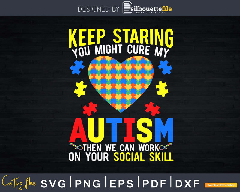 Keep Staring You Might Cure My Autism Puzzle Svg Dxf Png