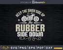 Keep The Shiny Side Up Motorcycle & Biker Png Svg Vector