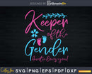 Keeper Of The Gender Auntie Loves You Svg Png Eps Instant