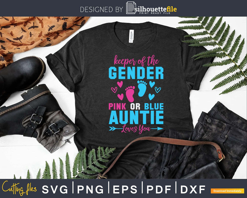 Keeper Of The Gender Pink Or Blue Auntie Loves You Svg Dxf