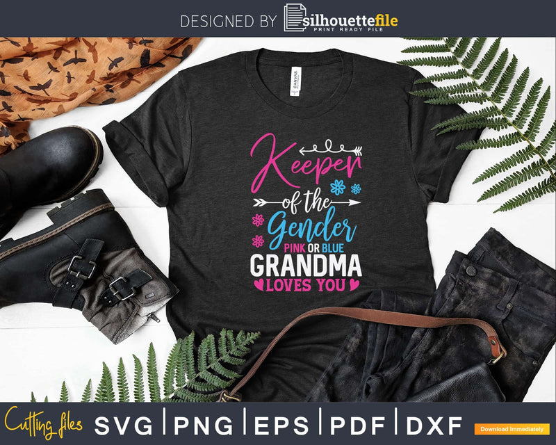 Keeper Of The Gender Pink Or Blue Grandma Loves You Svg Png
