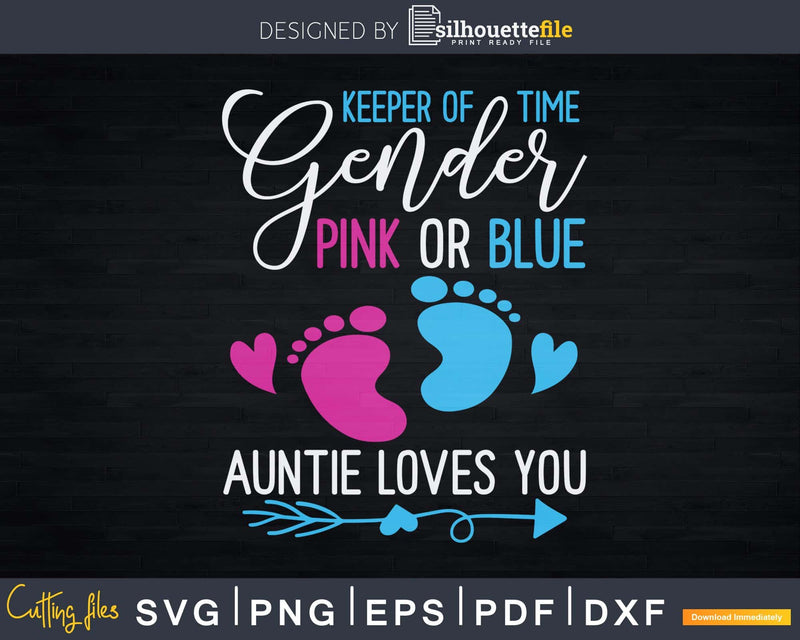 Keeper of The Gender Reveal Pink or Blue Auntie Loves You
