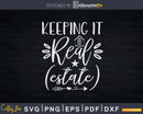Keeping It Real Estate Realtor Svg Dxf Cut Files