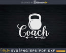 Kettlebell Coach Svg Dxf Cricut Cut Files