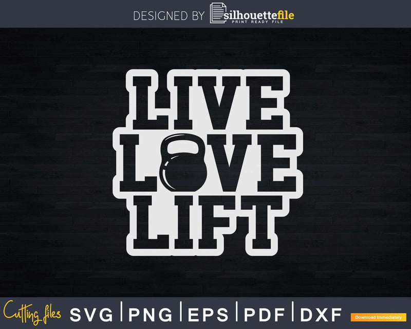 Kettlebell Design Live Love Lift Svg Instant Download Cut