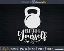 Kettlebell KG Redefine Yourself Svg Dxf Cricut Cut Files