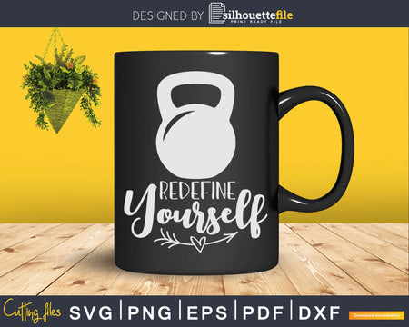 Kettlebell KG Redefine Yourself Svg Dxf Cricut Cut Files