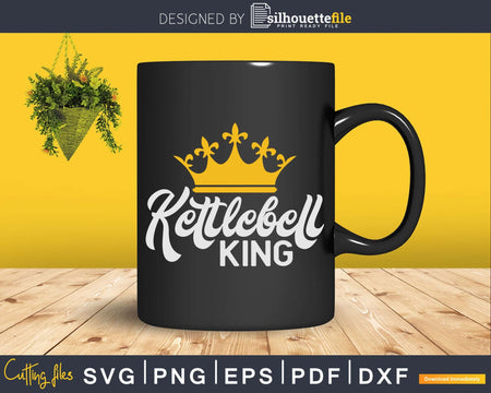 Kettlebell King Svg Instant Download Cut Files