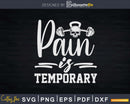 Kettlebell Skull The Pain is Temporary Svg Dxf Cricut Cut