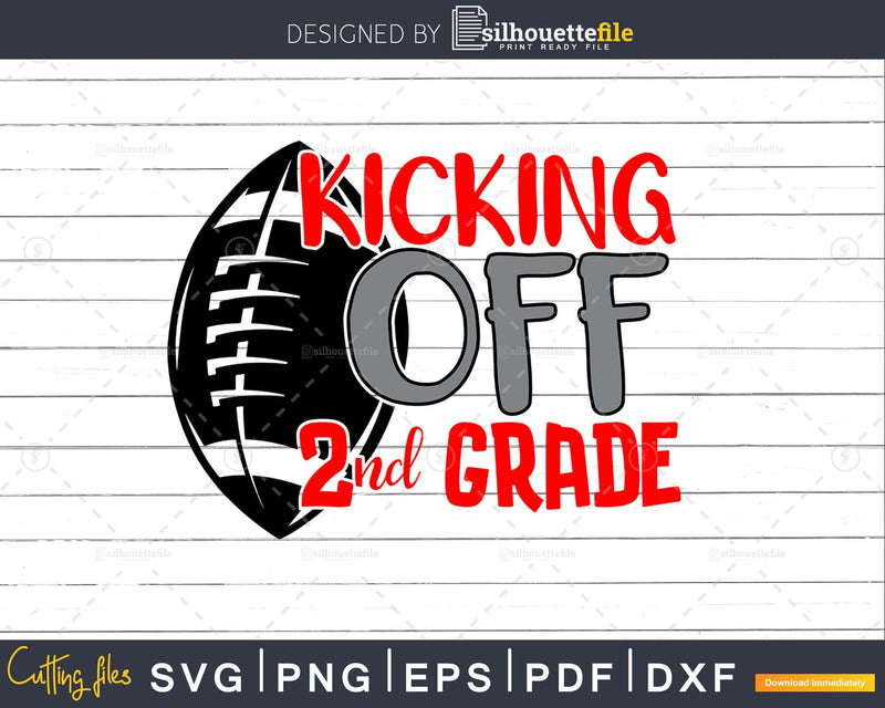 Kicking off 2nd Grade Svg Dxf Png Back to School svg cricut