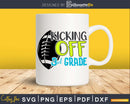 Kicking off 3rd Grade First Day of School svg cricut cut