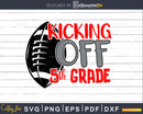 Kicking off 5th Grade Back to School svg cricut cut files